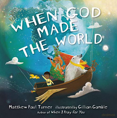 When God Made The World - Matthew Paul Turner [KSIĄŻKA]
