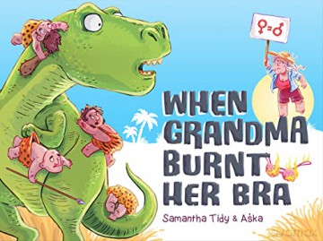 When Grandma Burnt Her Bra - Samantha Tidy [KSIĄŻKA]