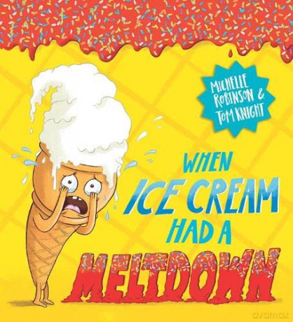 When Ice Cream Had A Meltdown - Michelle Robinson [KSIĄŻKA]