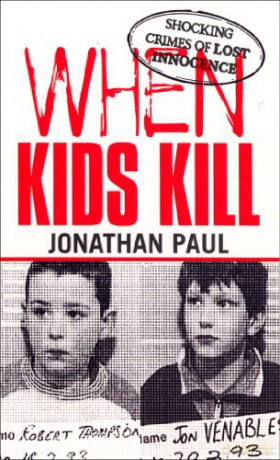 When Kids Kill - Jonathan Paul [KSIĄŻKA]