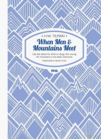 When Men Mountains Meet - H.W. Tilman [KSIĄŻKA]