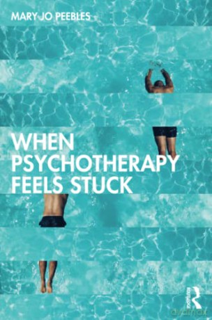 When Psychotherapy Feels Stuck - Mary Jo Peebles [KSIĄŻKA]