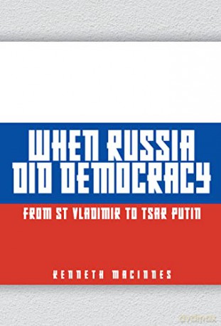 When Russia Did Democracy - Kenneth Macinnes [KSIĄŻKA]