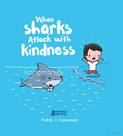 When Sharks Attack With Kindness - Andres J Colmenares [KSIĄŻKA]