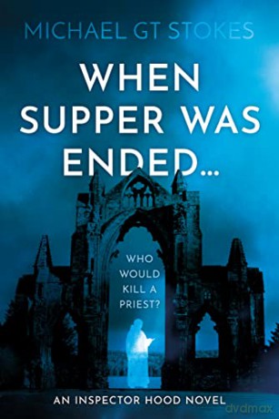 When Supper Was Ended - Michael G T Stokes [KSIĄŻKA]