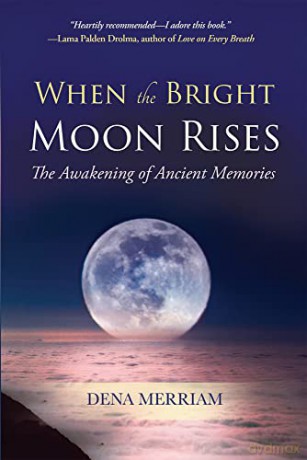 When The Bright Moon Rises - Dena Merriam [KSIĄŻKA]