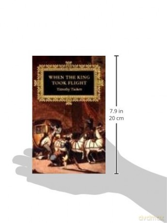 When The King Took Flight - Timothy Tackett [KSIĄŻKA]