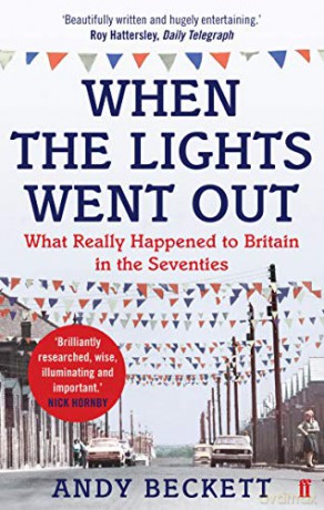 When The Lights Went Out - Andy Beckett [KSIĄŻKA]