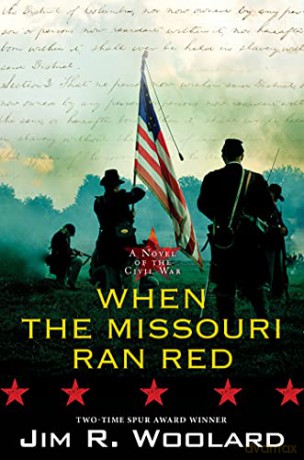 When The Missouri Ran Red - Jim R. Woolard [KSIĄŻKA]