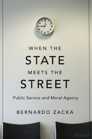 When The State Meets The Street - Bernardo Zacka [KSIĄŻKA]