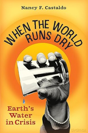 When The World Runs Dry - F. Nancy Castaldo [KSIĄŻKA]
