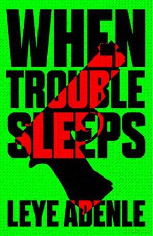 When Trouble Sleeps - Leye Adenle [KSIĄŻKA]