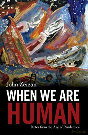 When We Are Human - John Zerzan [KSIĄŻKA]