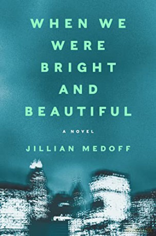 When We Were Bright Beauti Hb - Medoff Jillian [KSIĄŻKA]