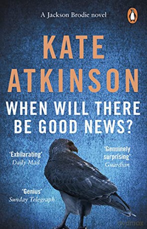 When Will There Be Good News - Kate Atkinson [KSIĄŻKA]
