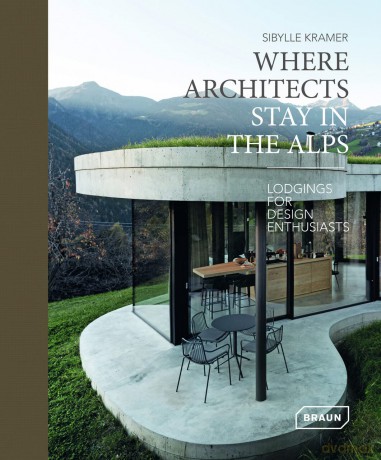 Where Architects Stay In The Alps - Sibylle Kramer [KSIĄŻKA]