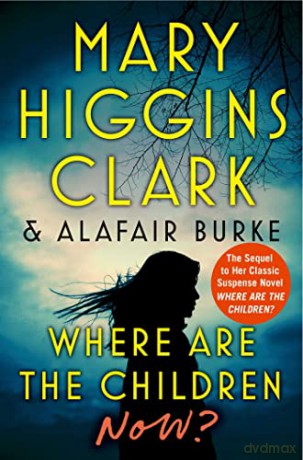 Where Are The Children Now - Mary Higgins Clark [KSIĄŻKA]