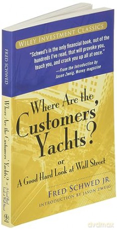 Where Are The Customers Yachts - Fred Schwed [KSIĄŻKA]
