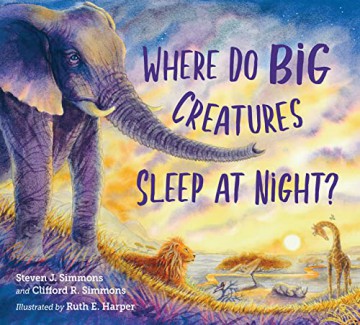 Where Do Big Creatures Sleep At Night - Steven J. Simmons [KSIĄŻKA]