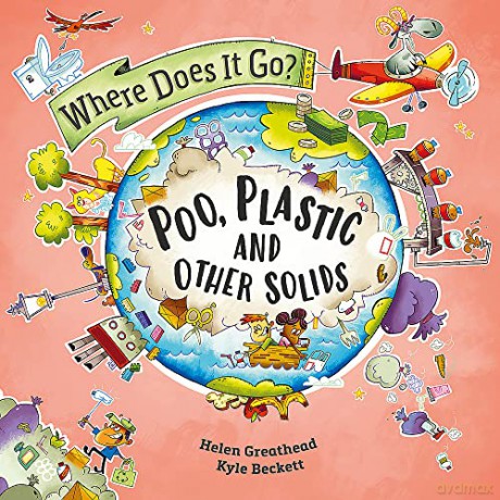 Where Does It Go Plastic Poo And Oth - Helen Greathead [KSIĄŻKA]