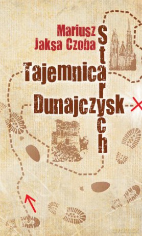 Tajemnica Starych Dunajczysk - Czoba M.J. [KSIĄŻKA]