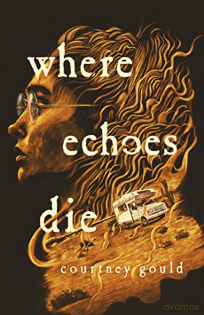 Where Echoes Die - Courtney Gould [KSIĄŻKA]