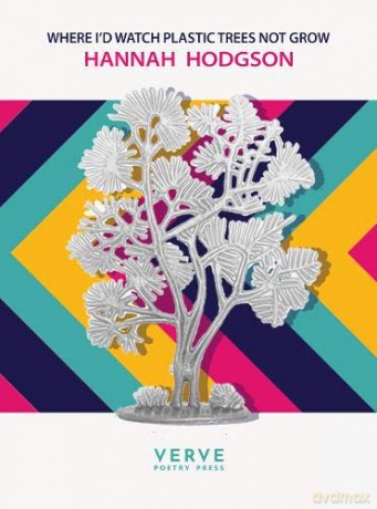 Where Id Watch Plastic Trees Not Grow - Hannah Hodgson [KSIĄŻKA]