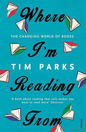 Where Im Reading From - Tim Parks [KSIĄŻKA]
