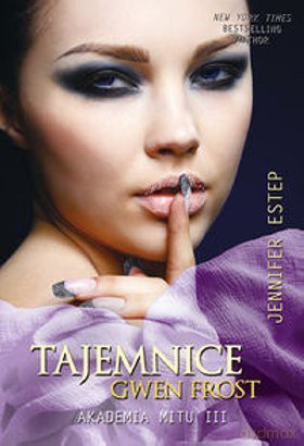 Tajemnice Gwen Frost. Akademia Mitu III - Estep J. [KSIĄŻKA]