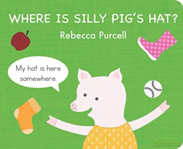 Where Is Silly Pigs Hat - Rebecca Purcell [KSIĄŻKA]