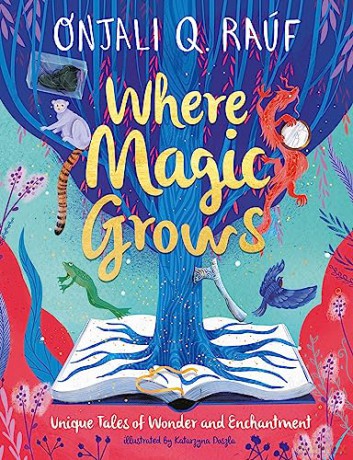 Where Magic Grows - Onjali Q Rauf [KSIĄŻKA]