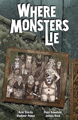 Where Monsters Lie - Kyle Starks [KSIĄŻKA]