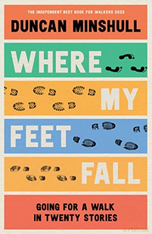 Where My Feet Fall - Duncan Minshull [KSIĄŻKA]