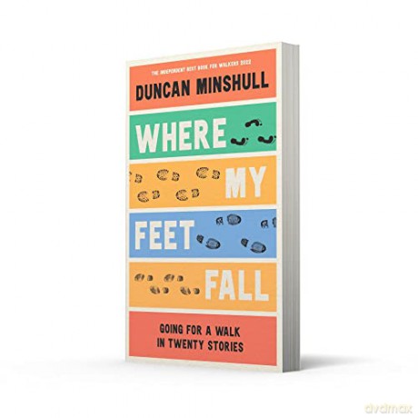 Where My Feet Fall - Duncan Minshull [KSIĄŻKA]