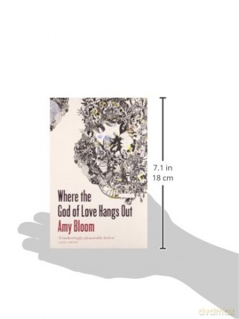 Where The God Of Love Hangs Out - Amy Bloom [KSIĄŻKA]