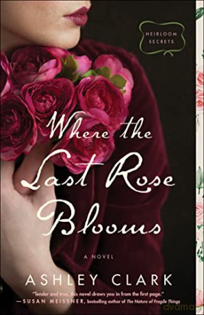 Where The Last Rose Blooms - Clark Ashley [KSIĄŻKA]