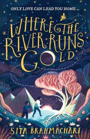 Where The River Runs Gold - Sita Brahmachari [KSIĄŻKA]