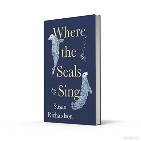Where The Seals Sing - Susan Richardson [KSIĄŻKA]