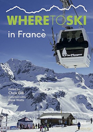 Where To Ski In France - Chris Gill [KSIĄŻKA]