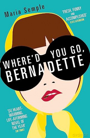 Whered You Go Bernadette - Maria Semple [KSIĄŻKA]