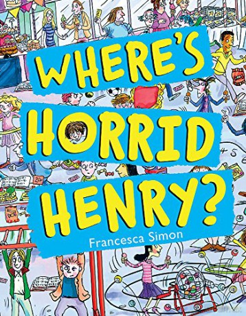 Wheres Horrid Henry - Francesca Simon [KSIĄŻKA]