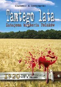 Tamtego Lata Zatajona Historia Polaków 1920 - Goworzycki S.N. [KSIĄŻKA]