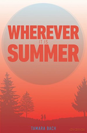 Wherever It Is Summer - Tamara Bach [KSIĄŻKA]