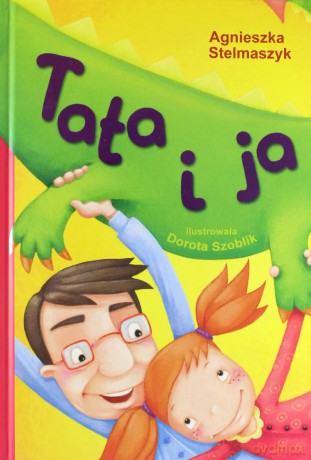 Tata I Ja - Stelmaszyk A. [KSIĄŻKA]