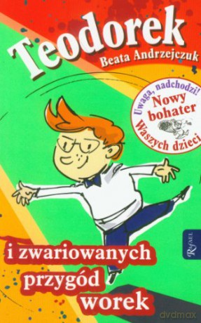 Teodorek I Zwariowanych Przygódworek - Andrzejczuk B. [KSIĄŻKA]
