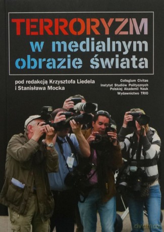 Terroryzm W Medialnym Obrazie Świata [KSIĄŻKA]