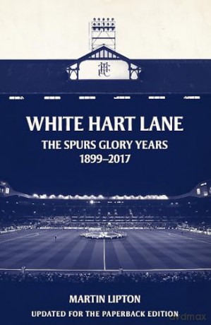 White Hart Lane - Martin Lipton [KSIĄŻKA]