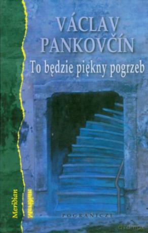 To Będzie Piękny Pogrzeb - Vaclav Pankovcin [KSIĄŻKA]