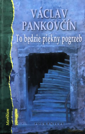 To Będzie Piękny Pogrzeb - Vaclav Pankovcin [KSIĄŻKA]