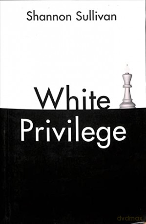 White Privilege - Shannon Sullivan [KSIĄŻKA]